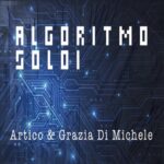 Esce in digitale e in radio “ALGORITMO SOLDI”: il singolo di ARTICO con il featuring di GRAZIA DI MICHELE