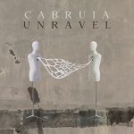 Fuori il nuovo video di Cabruja: “UNRAVEL”