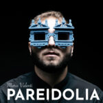 “Pareidolia” è il nuovo singolo del cantautore Mario Valenti