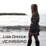 In radio il nuovo singolo di Lisa Orefice “Vicinissimo”
