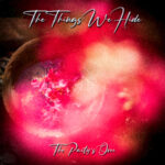 The Things We Hide: il nuovo singolo “The Party’s Over”