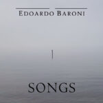 EDOARDO BARONI: “SONGS” è il secondo album