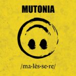 MUTONIA: esce il nuovo album “MALÈSSERE”