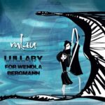 mLau: fuori il nuovo singolo e video “Lullaby for Wendla Bergmann”