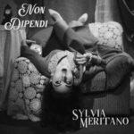 Sylvia Meritano in radio con il nuovo singolo “Non dipendi”