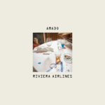 “RIVIERA AIRLINES” è l’album di debutto di AMADO