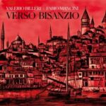 “Verso Bisanzio”: il nuovo album di Valerio Billeri con Fabio Mancini