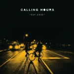 Gli Americanos do Calling Hours pubblicano il nuovo album “Say Less”