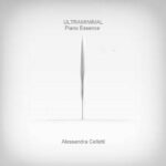“ULTRAMINIMAL”: all’essenza della musica di ALESSANDRA CELLETTI