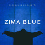 ALESSANDRO PROIETTI“: ZIMA BLUE” è il nuovo album