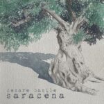Cesare Basile pubblica il nuovo album “Saracena”