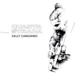 “Quanta Strada”: il nuovo disco di Sally Cangiano