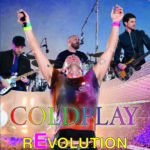 Coldplay rEvolution e il segreto della musica eterna. The Biography of Dreamers