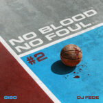 DJ FEDE e GISO pubblicano “NO BLOOD NO FOUL PT.2”