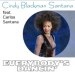 CINDY BLACKMAN SANTANA: in radio il nuovo singolo “EVERYBODY’S DANCIN” feat. CARLOS SANTANA