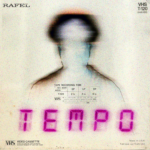 “TEMPO”: il nuovo singolo di Rafel