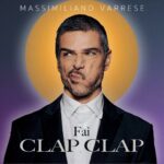 Massimiliano Varrese: in radio il nuovo singolo “Fai CLAP CLAP”