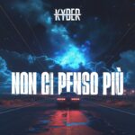 Kyber: “Non ci penso più” è il nuovo singolo