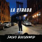 “La Strada”: il secondo singolo di Salvo Boulevard