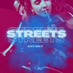 Any May pubblica il suo primo singolo “STREETS”