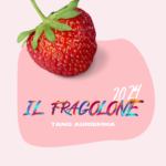 “Il fragolone”: il nuovo singolo di Tano Auriemma