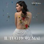 “Il tuo fiore mai”: il nuovo singolo di Sylvia Meritano