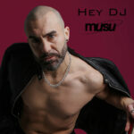“Hey DJ”: il nuovo inedito di musu