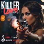 “Killer Love”: il nuovo singolo di Piero Strada