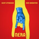 GIUSY ATTANASIO & IVAN GRANATINO: fuori il nuovo singolo “NERA”