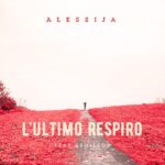 “L’ultimo respiro”: il nuovo singolo di Alessija feat. GediLèon