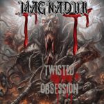 I Magnadur pubblicano il nuovo singolo “Twisted Obsession”