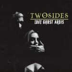 Love Ghost: fuori il video di “TWOSIDES”