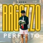 “RAGAZZO PERFETTO”: il nuovo singolo di K4RMA