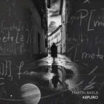 “Keplero”: il nuovo brano di Martin Basile