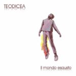 TEODICEA: fuori il primo album “Il Mondo Esausto”