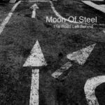 Moon Of Steel: fuori il nuovo brano “The Road Left Behind”