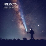 “MILLENNIAL”: il primo album solista di FRENCYS