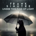 Frank Sinutre in uscita con il nuovo singolo “Under This Kind of Light”