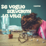 “Se voglio salvarmi la vita” è il nuovo singolo di Vienna