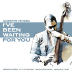 ’I’ve Been Waiting For You’: il nuovo album di Giuseppe Venezia