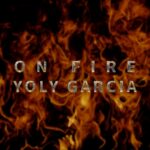 Yoly Garcia: “On fire” è il nuovo singolo