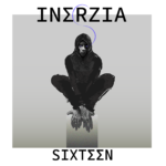 “Inerzia” è il nuovo brano di Sixteen 16