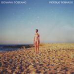 GIOVANNI TOSCANO torna con “PICCOLO TORNADO”