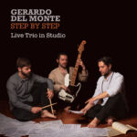 “Step By Step live in Studio”: il nuovo disco di Gerardo Del Monte