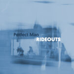 The Rideouts: “Perfect Man” è il nuovo singolo