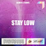 ‘Stay Low’: fuori il nuovo singolo di Alem K e Isohel