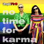 AMPLIFIRE: in radio il nuovo singolo “NO TIME FOR KARMA”