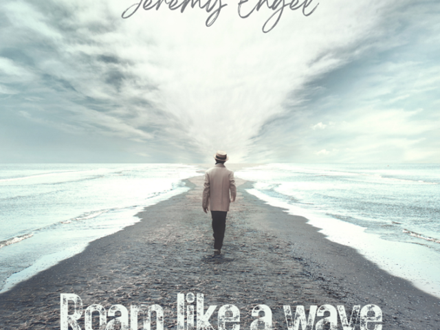 “Roam Like A Wave”: il nuovo singolo di Jeremy Engel