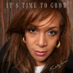 “IT’S TIME TO GROW” è il nuovo singolo di Kelly Joyce