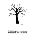 “Canzoni francesi tristi”: il nuovo singolo di Eraldo Corti